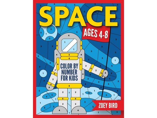 Space Color by Number for Kids: Coloring Activity for Ages 4 - 8