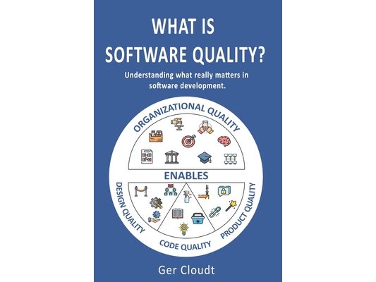 What is Software Quality?: Understanding what really matters in software development.