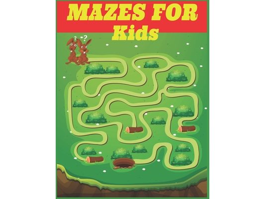 Mazes For Kids Ages: Maze Activity Book 4-6, 6-8 Workbook for Games, Puzzles, and Problem-Solving; Funtastic and Challenging Mazes for Kids