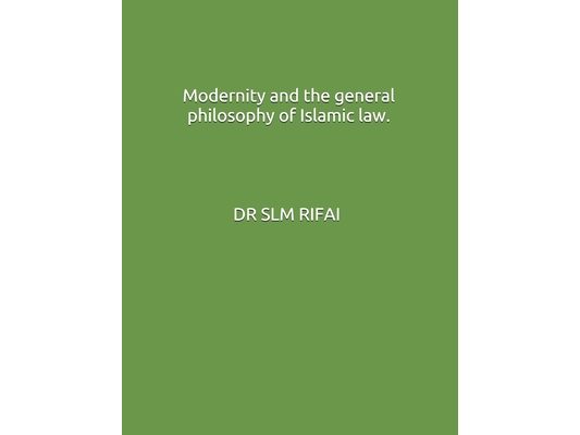 Modernity and the general philosophy of Islamic law.
