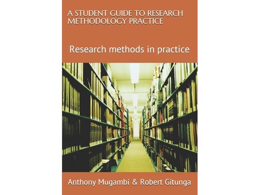 A Student Guide to Research Methodology Practice: Research Methods in Practice