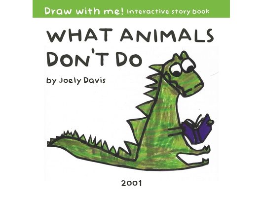 What Animals Don't Do: A draw with me interactive story!