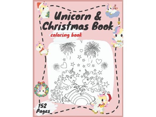 Unicron and Christmas Coloring Book: Unicron coloring Book, Christmas Coloring Book , Coloring, Unicorn Activity Book for Kids Ages 4-8,