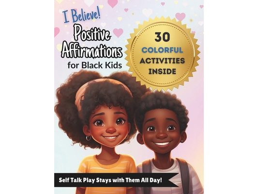 I BELIEVE! Positive Affirmations for Black Kids