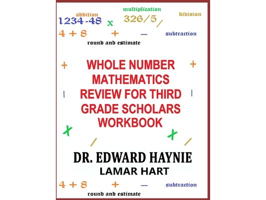 Whole Number Mathematics Review For Third Grade Scholars Workbook