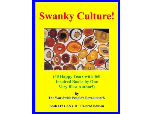 Swanky Culture!: (40 Happy Years with 460 Inspired Books by One Very Blest Author!)