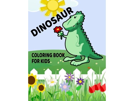 Dinosaur Coloring Book For Kids: For Young Creative Minds