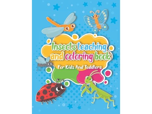 Insects teaching and coloring book for kids and toddlers: 8.5 x 11 inch 21.59 x27.94 cm 50 pages teaching and coloring book pattern designe in Glossy
