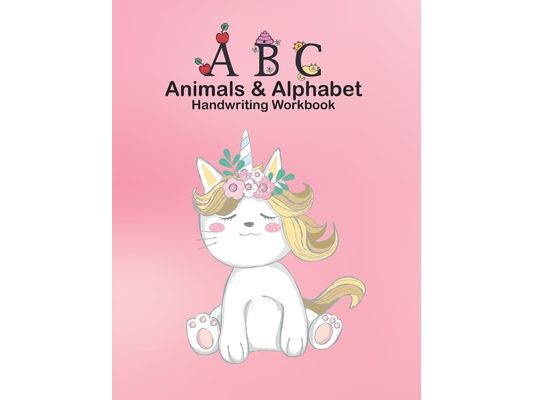 ABC Animals & Alphabet Handwriting Workbook: Kids Alphabet WorkBooks, Letters, Shapes, Colors, Animals, Big Activity Workbook for Toddlers & Kids For