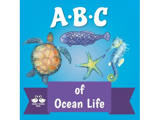 ABC of Ocean Life: A Rhyming Children's Picture Book About the Animals of the Sea