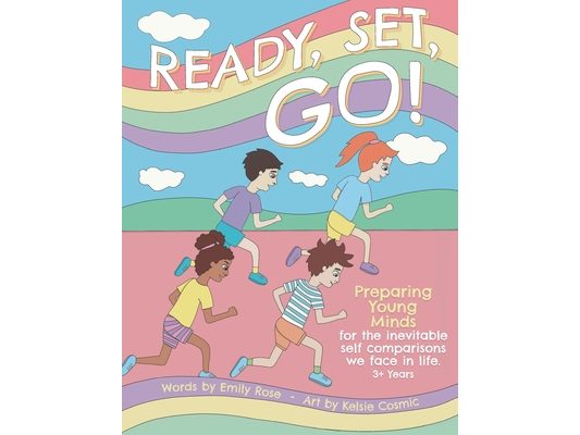 Ready, Set, Go! 3+ Years: Preparing young minds for the inevitable self comparisons we face in life.