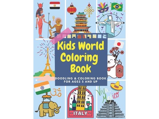 Kids World Coloring Book: Doodling Coloring Book for Ages 5 and Up