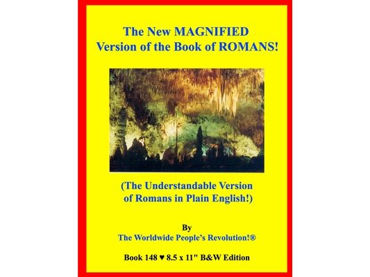 The New MAGNIFIED Version of the Book of ROMANS!: (The Understandable Version of Romans in Plain English!) B&W Edition!