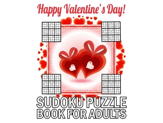 Happy Valentine's Day Sudoku Puzzle Book For Adults: Valentines Day Gifts Idea, Easy Sudoku Puzzles And Solutions (Sudoku Puzzle Books Easy)
