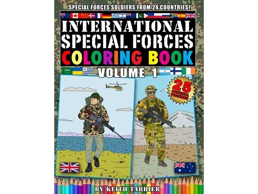 International Special Forces Coloring Book Volume 1: 25 original drawings of the best military soldiers. Army personnel from 24 different countries in