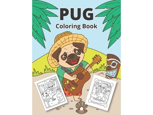 Pug Coloring Book: Cute pug coloring book for kids