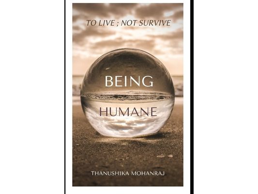 Being Humane: to live; not survive