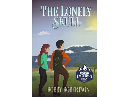 The Lonely Skull: The Fourth Book in the Dangerous Adventures Series