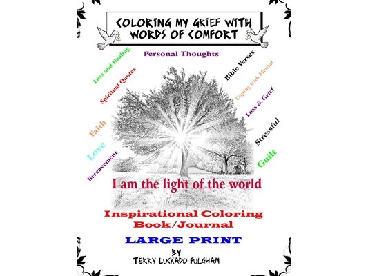 Coloring My Grief With Words of Comfort: Inspirational Coloring Book/ Journal LARGE PRINT