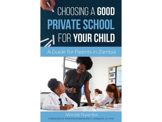 Choosing A Good Private School for Your Child: A Guide for Parents and Guardians in Zambia