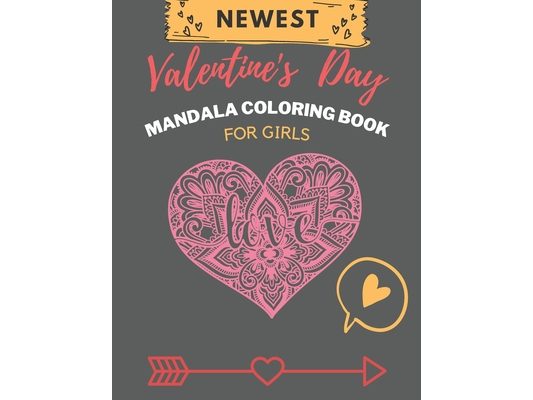 Valentine's Day Mandala Coloring Book For Girls: Stress Relieving Designs Mandalas: Valentine's Mandalas Coloring Book