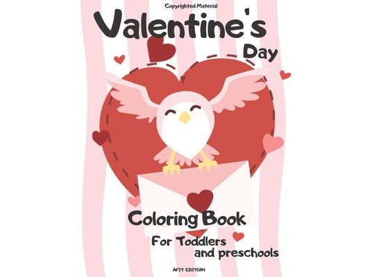 Valentine's Day Coloring Book For Toddlers and preschools: Fun & Big Valentine Day Coloring Book of Hearts, Cute Animals, and More, For Toddlers, Pres