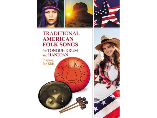 Traditional American Folk Songs for Tongue Drum or Handpan: Playing for Kids