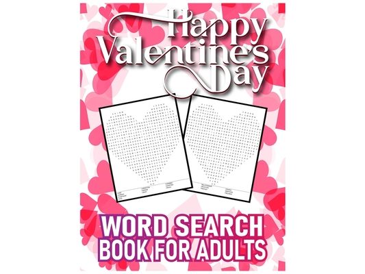 Happy Valentines Day Word Search Book for Adults: Word Search Puzzle Brain Game for Clever Teens and Adults Great Valentine Gifts for Your Beloved Wif