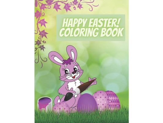 Happy Easter! Coloring Book: Amazing Coloring book For Kids Ages 4-8,8-12- 100 Easter Images All To Color (Bunny, Eggs, Chicks, Basket and more)- E