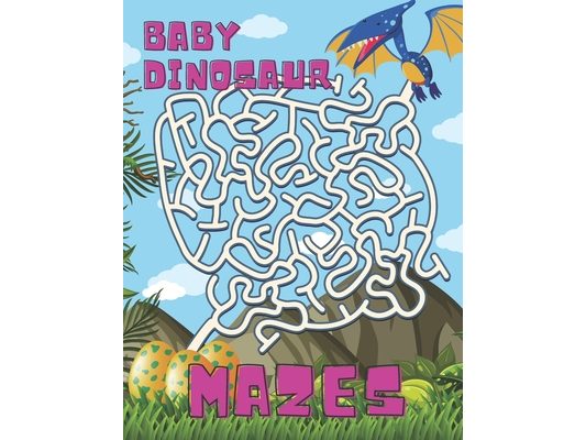Baby dinosaur mazes: great gift as Maze Activity Book Workbook for Games with great size 8.5x11