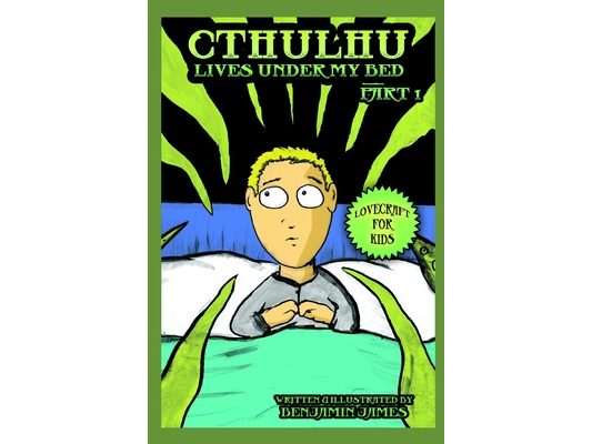 Cthulhu Lives Under My Bed - Part 1: Lovecraft For Kids
