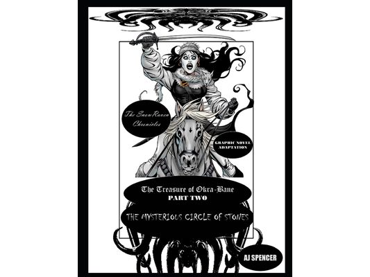 The SnowRaven Chronicles The Treasure of Okra-Bane: Graphic Novel Adaptation: Part Two: The Mysterious Circle of Stones