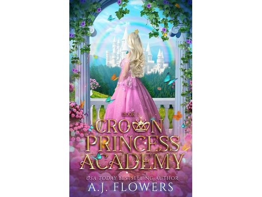 Crown Princess Academy: Book 1