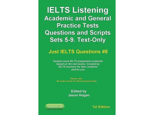 IELTS Listening Academic and General Practice Tests Questions and Scripts Sets 5-9. Text-Only. Sample mock IELTS preparation materials based on the re