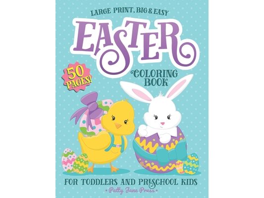 Easter Coloring Book For Toddlers And Preschool Kids: Easter Basket Stuffer for Preschoolers and Little Kids Ages 1-4 Large Print, Big & Easy, Simple