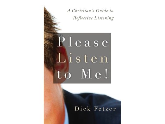 Please Listen to Me!: A Christian's Guide to Reflective Listening