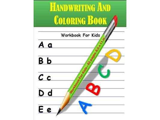 Handwriting and Coloring Book: ABC alphabet handwriting and coloring practice workbook for kids: Preschool writing and coloring workbook for kids age
