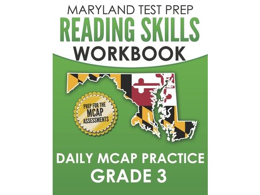 MARYLAND TEST PREP Reading Skills Workbook Daily MCAP Practice Grade 3: Preparation for the MCAP English Language Arts Assessments