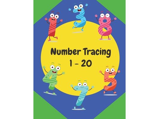 Number Tracing 1 - 20: Practice workbook for preschoolers and kids ages 3-5