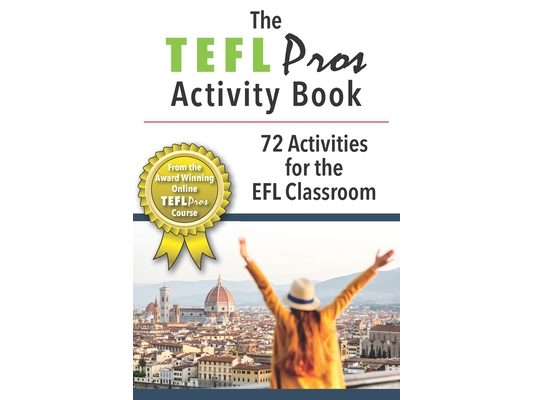 The TEFLPros Activity Book: 72 Activities for the EFL Classroom