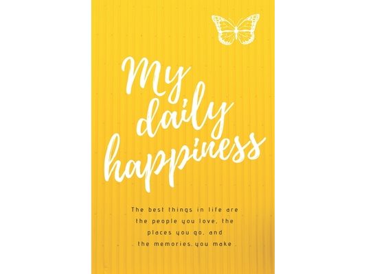 My daily happiness: The best things in life are the people you love, the places you go, and the memories you make