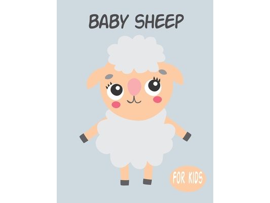Baby Sheep For Kids: Amazing Animal Coloring book Great Gift for Boys & Girls, Ages 4-8