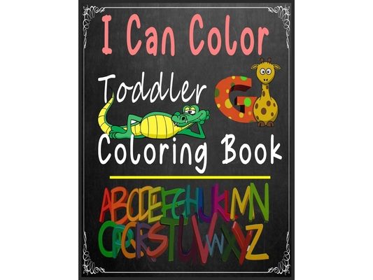 I Can Color Toddler Coloring Book: abc coloring books for kids ages 4-8 .An Activity Book for Toddlers and Preschool Kids to Learn the English Alphabe