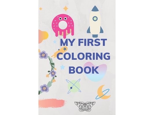 My First Coloring Book: This coloring book is perfect for kids, it contains many pictures.