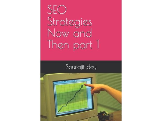 SEO Strategies Now and Then part 1