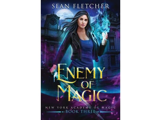 Enemy of Magic (New York Academy of Magic Book 3)