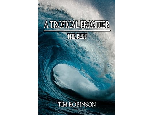 A Tropical Frontier: The Reef