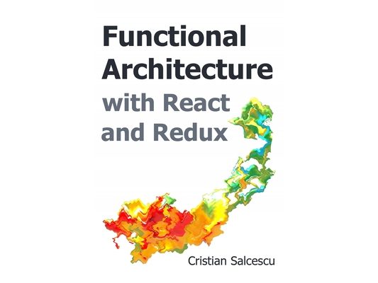 Functional Architecture with React and Redux