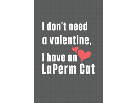 I don't need a valentine, I have a LaPerm Cat: For LaPerm Cat Fans