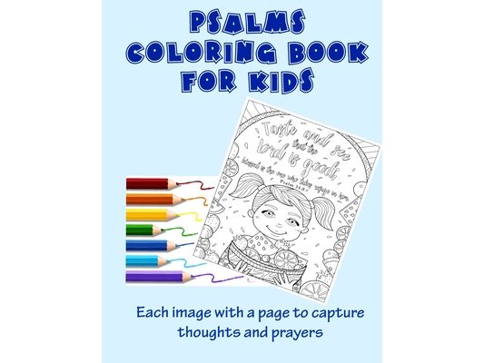 Psalms Coloring Book for Kids: Each image with a page to capture thoughts and prayers